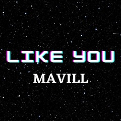 Mavill - Like You