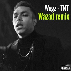 Wegz - T.N.T (Wazad remix)|ويجز -تى ان تى (وزاد ريمكس)