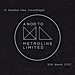 Al Bradley (3am Recordings) - A Nod to Metroline Limited - 30.03.22