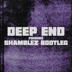 Fousheé - Deep End (Shamblez Bootleg)