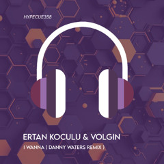 PREMIERE: Volgin & Ertan Koculu - I Wanna (Danny Waters Remix)