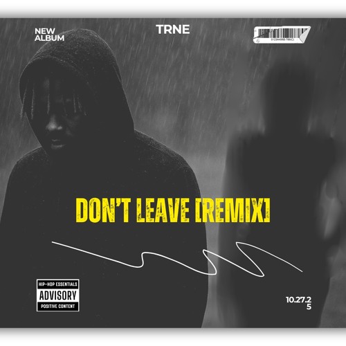 Don't Leave TRNE Remix [Prod By ButtaDaChedda Beats].mp3