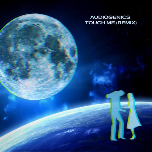 Touch Me - Audiogenics Remix FREE DOWNLOAD