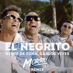 Gente De Zona, Carlos Vives - El Negrito (Morru Remix) [Free Download on Buy link]