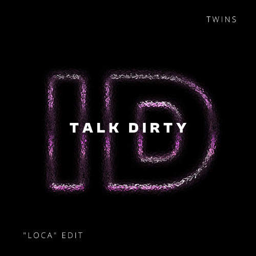 Talk Dirty (TWINS 'Loca' ID by Rivoli Afro House Edit)