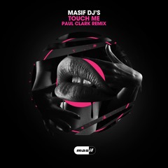 Masif DJ's - Touch Me (Paul Clark Remix Edit) (MASIF062)