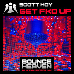 Scott Hoy - Get Fkd Up - OUT NOW CLICK BUY
