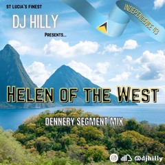 Helen of the West | St Lucia 43rd Independence Day Mix | mixed by @djhilly
