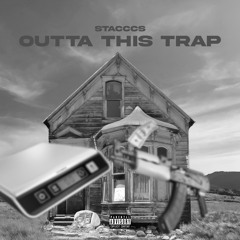 STACCCS - Outta This Trap