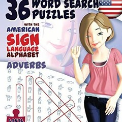 ACCESS PDF EBOOK EPUB KINDLE 36 Word Search Puzzles With The American Sign Language Alphabet: Adverb