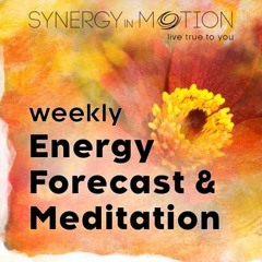 Weekly Energy Forecast & Contemplation/Meditation... inspired by Human Design, Gene Keys, I'Ching