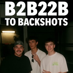 B2B22B TO BACKSHOTS