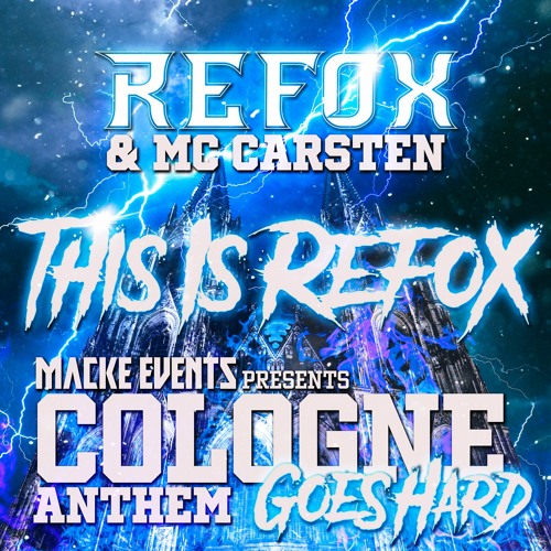 Refox & MC Carsten - This Is Refox (Official Cologne Goes Hard Anthem 2022)