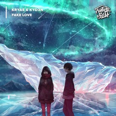KRYAS & KYD3N - Fake Love [Future Bass Release]