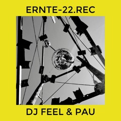 DJ Feel & Pau @ Ernte22