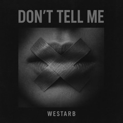 DONT TELL ME  (Original mix)