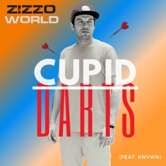 Zizzo World - Cupid Darts (ft. KNVWN)