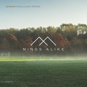 Leomar - Swallows Spring [Minds Alike] Deep Organic Balearic House supported by Jun Satoyama