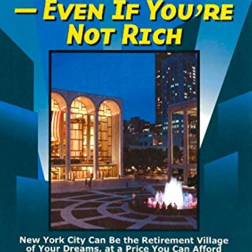 [Read] KINDLE 💞 Retire in New York City: Even if You're Not Rich by  Janet Hays [PDF