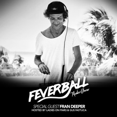 Fran Deeper - FEVERBALL [Radio Show] - Exclusive Summer Mix 2020