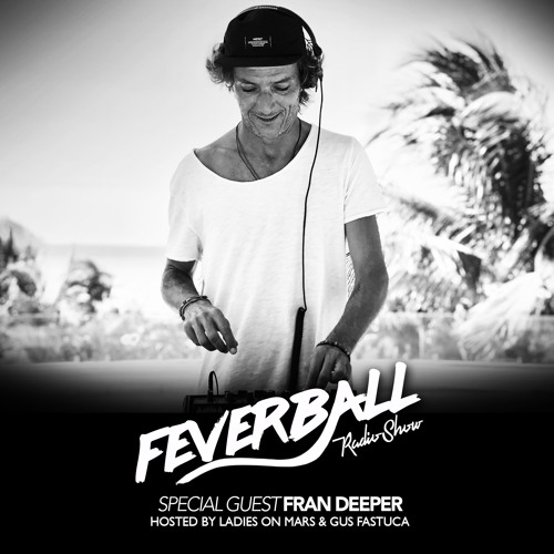 Fran Deeper - FEVERBALL [Radio Show] - Exclusive Summer Mix 2020