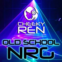 OLD SCHOOL NRG MIX (2024.03.01) - Cheeky Ren