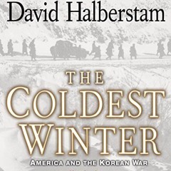 ❤️ Download The Coldest Winter: America and the Korean War by  David Halberstam,Edward Herrmann,
