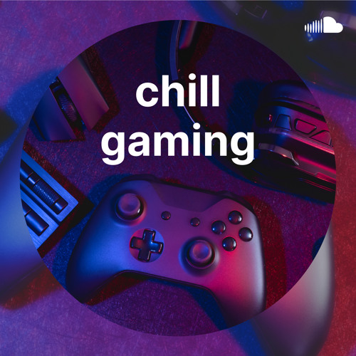 chill gaming
