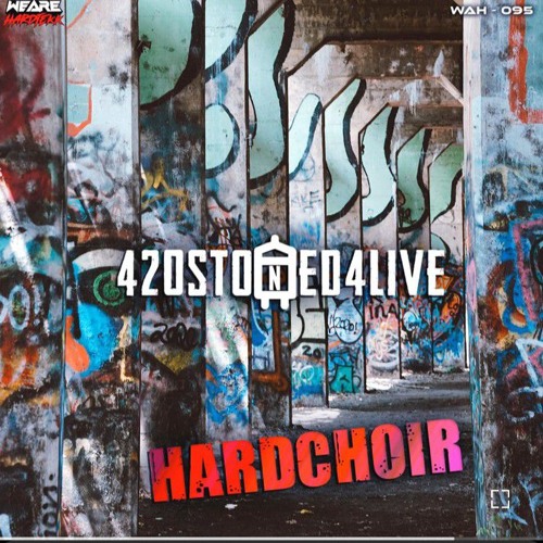 Hardchoir | 420stoned4live.m4a