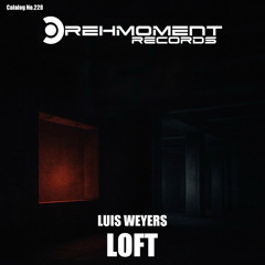 Loft _ Luis Weyers _ Drehmoment Records _ 2025_