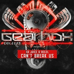 SO JUICE & DEEZL - CAN'T BREAK US ( ALEX SLIMO BEATZ RAWTRAP EDIT)