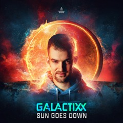 Galactixx - Sun Goes Down (OUT NOW)