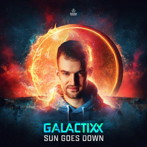 Galactixx - Sun Goes Down (OUT NOW)