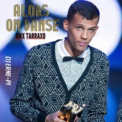 ALORS ON DANSE -STROMAE (RMX TARRAXO) DJ ERNE - PI  2021