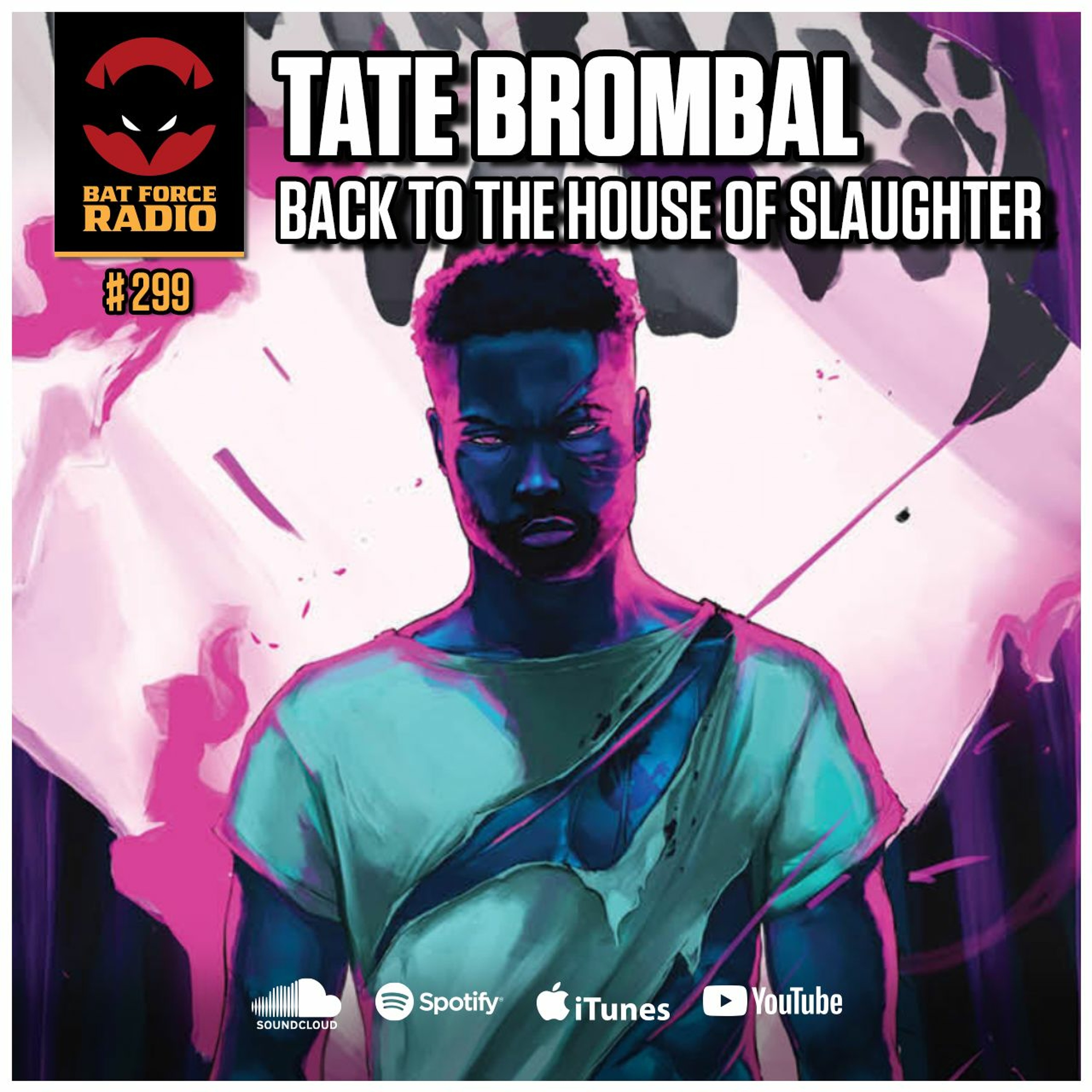 Ep 299: Tate Brombal Returns to The House Of Slaughter