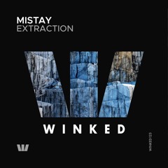 Mistay - Extraction (Original Mix) [WINKED]