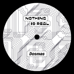 Nothing is real