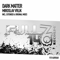 FO140R068: Miroslav Vrlik - Dark Matter (Original Mix) [OUT NOW]