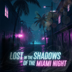 Lost in the Shadows of Miami