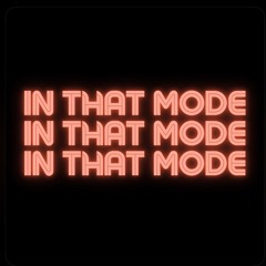 IN THAT MODE