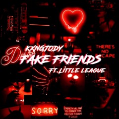 Fake Friends Ft. Little League