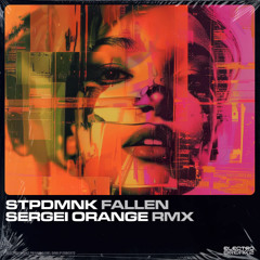 Stpdmnk - Fallen (Sergei Orange Remix)