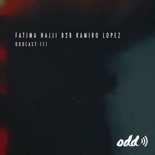 Oddcast 111  Fatima Hajji B2B Ramiro Lopez