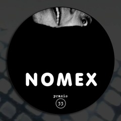 Nomex: Fire Is The Centre [from Trocante Gramofony E.P. 1999/2021, Praxis 33]