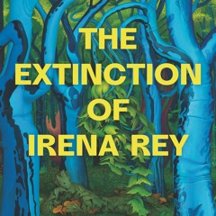 The Extinction of Irena Rey by Jennifer Croft