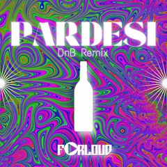 PARDESI - FORLOUD (Dnb Remix)