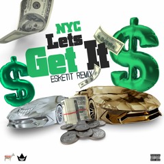 Nyc - Lets get it (Esketit Remix)