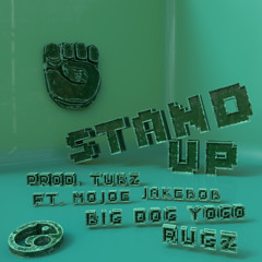 Stand Up (feat. Big Dog Yogo, Jakebob & Rugz)