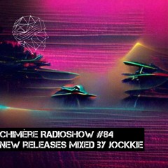 Chimère Radioshow #84