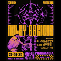WILLY XO *LIVE* in Pharmacia [Equinox Presents: Miley Serious] | 27 January 2025